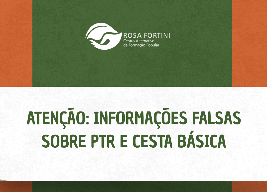 Atenção: informações FALSAS sobre cestas básicas e pagamento do PTR