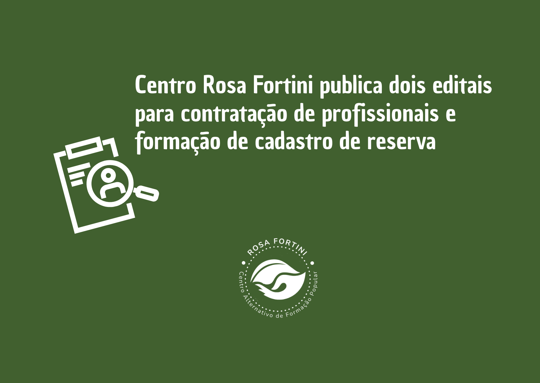 Centro Rosa Fortini publica dois editais para contratação de profissionais e formação de cadastro de reserva