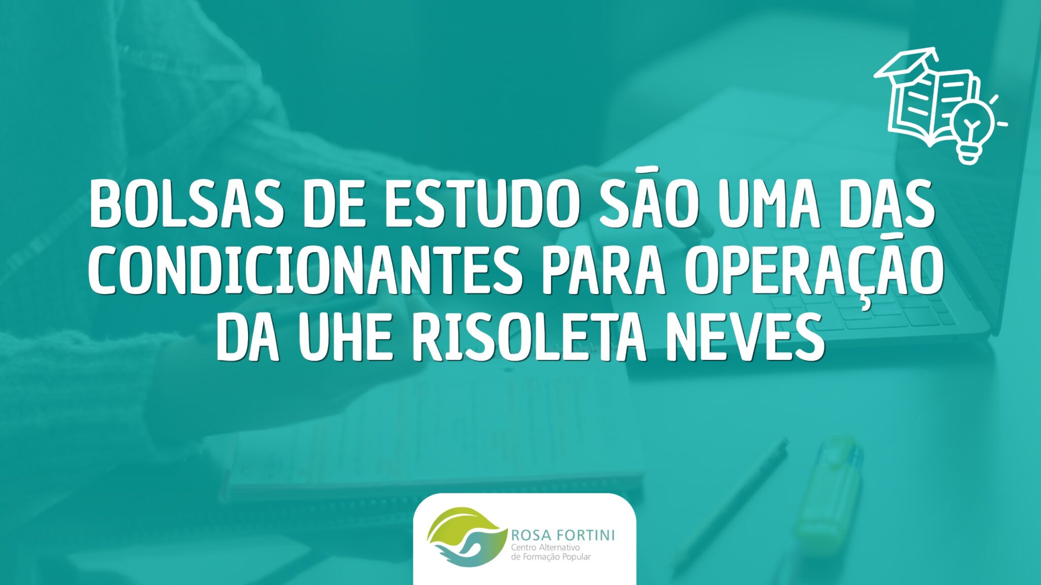 Bolsas de estudo são uma das condicionantes para operação da UHE Risoleta Neves
